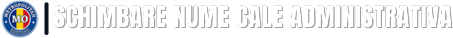 schimbare nume cale administrativa