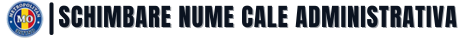 schimbare nume cale administrativa